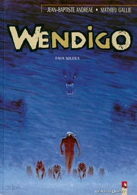 Wendigo Tome 2 : Faux Soleils