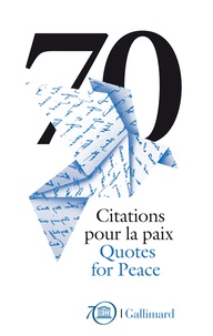 Gallimard - 70 Citations pour la paix - Célébrations du 70e anniversaire de l'UNESCO.