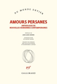  Gallimard - Amours persanes - Anthologie de nouvelles iraniennes contemporaines.