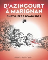  Gallimard - D'Azincourt à Marignan, chevaliers et bombardes 1415-1515.