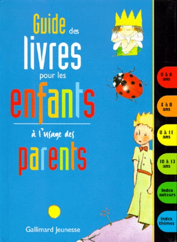  Gallimard Jeunesse - Guide des livres pour les enfants à l'usage des parents.