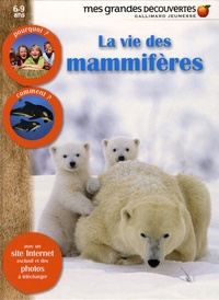  Gallimard Jeunesse - La vie des mammifères.