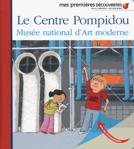 Le Centre Pompidou. Musée national d'Art moderne