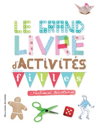  Gallimard Jeunesse - Le grand livre d'activités pour les filles créatives et bricoleuses.