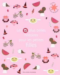  Gallimard Jeunesse - Les 15 plus belles histoires pour les petites filles.