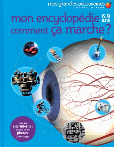  Gallimard Jeunesse - Mon encyclopédie comment ça marche ? 6-9 ans.