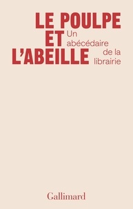  Gallimard - Le poulpe et l'abeille - Un abécédaire de la librairie.