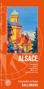  Gallimard loisirs - Alsace - Strasbourg, Colmar, les Vosges, Mulhouse, la Route des vins.