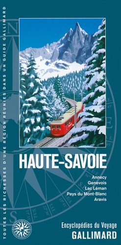 Haute-Savoie. Annecy, Genevois, Lac Léman, Pays du Mont-Blanc, Aravis