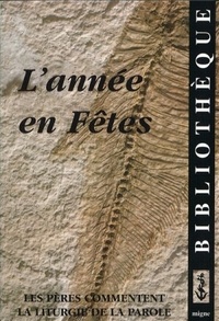  Gallimard loisirs - L'Annee En Fete: Les Peres Commentent La Liturgie De La Parole.