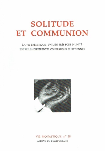  Gallimard loisirs - Solitude Et Communion. La Vie Eremitique, Un Tres Fort Lien D'Unite Entre Les Differentes Confessions Chretiennes.