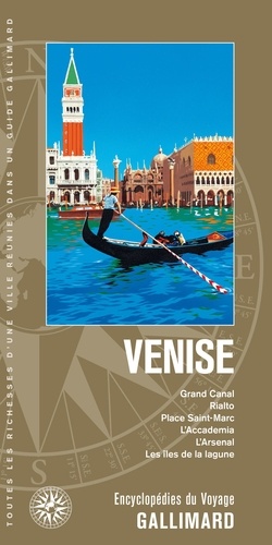 Venise. Grand Canal, Rialto, place Saint-Marc, l'Accademia, l'Arsenal, les îles de la lagune