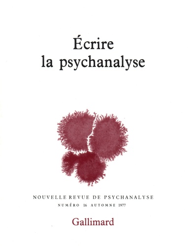 Nouvelle revue de psychanalyse N° 16 automne 1977 Ecrire la psychanalyse