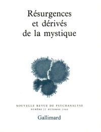  Gallimard - Nouvelle revue de psychanalyse N° 22 automne 1980 : Résurgences et dérivés de la mystique.