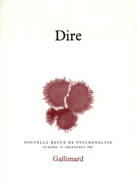  Gallimard - Nouvelle revue de psychanalyse N° 23 printemps 1981 : Dire.
