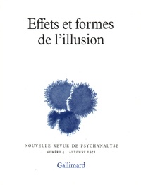 Gallimard - Nouvelle revue de psychanalyse N° 4 automne 1971 : Effets et formes de l'illusion.
