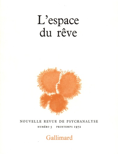 Nouvelle revue de psychanalyse N° 5 printemps 1972 L'espace du rêve