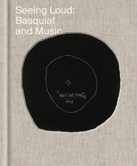 Pdf e book téléchargement gratuit Seeing loud  - Basquiat and music