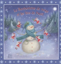 Le Bonhomme de neige et les fées de Noël
