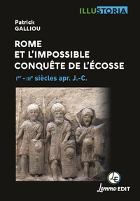 Rome et l'impossible conquête de l'Ecosse