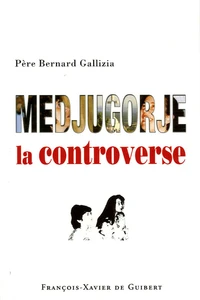 Medjugorje : la controverse !