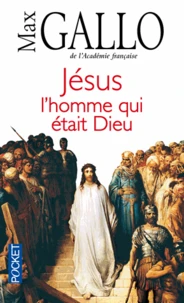 Jésus l'homme qui était Dieu