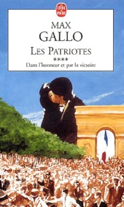 Les Patriotes Tome 4 : Dans L'Honneur Et Par La Victoire