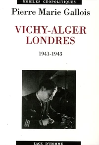 Vichy-Alger-Londres