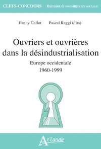 Ouvriers et ouvrières dans la désindustrialisation