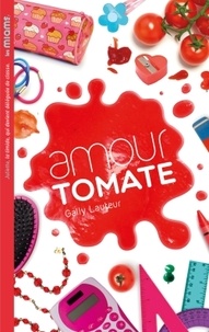 Gally Lauteur - Les miams  : Amour tomate.