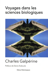 Voyages dans les sciences biologiques
