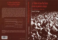 Le théâtre de Jean-Paul Sartre devant ses premiers critiques. Tome 1, Les pièces créées sous l'Occupation allemande : Les Mouches et Huis clos, 2ème édition
