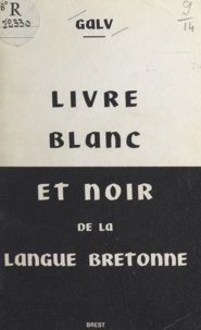  GALV - Livre blanc et noir de la langue bretonne - Stourmerien ar brezoneg.