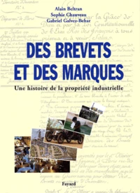 Des Brevets Et Des Marques. Une Histoire De Propriete Industrielle