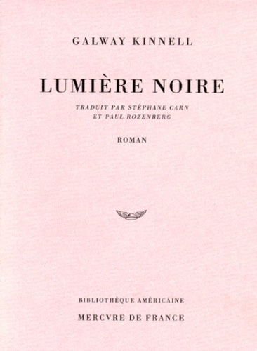 Galway Kinnell - Lumière noire.