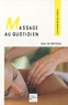 Galya Ortega - Massage au quotidien - Bien-être et harmonie, Les gestes simples.