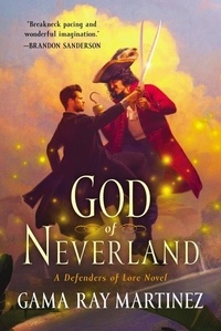 Gama Ray Martinez - God of Neverland - A Defenders of Lore Novel.
