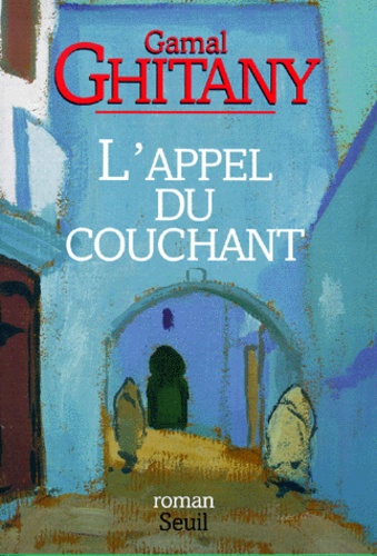 Gamal Ghitany - L'appel du couchant.