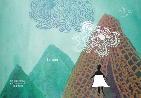 Tineeni. Un conte peul en français et en pulaar
