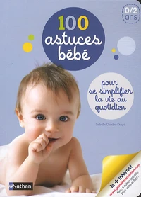 100 astuces bébé