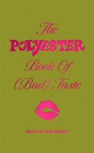 The Polyester Book of (Bad) Taste