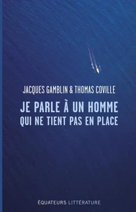 Je parle à un homme qui ne tient pas en place