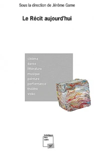 Le Récit aujourd'hui