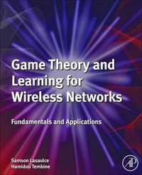 Game Theory for Wireless Networks - From Fundamentals to Practice.