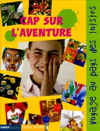  Gamma Jeunesse - Cap sur l'aventure - Voyage au pays des loisirs !.