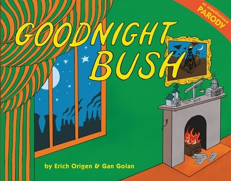 Goodnight Bush. A Parody
