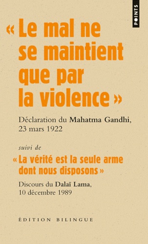  Gandhi - Le mal ne se maintient que par la violence - Suivi de La vérité est la seule arme dont nous disposons.