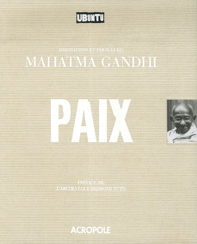  Gandhi - Paix - Inspirations et paroles du Mahatma Gandhi.