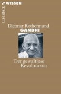 Gandhi - Der gewaltlose Revolutionär.