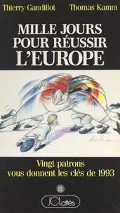 Mille jours pour réussir l'Europe